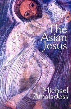 The Asian Jesus - Amaladoss, Michael