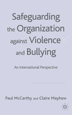 Safeguarding the Organization Against Violence and Bullying - McCarthy, P.;Mayhew, C.