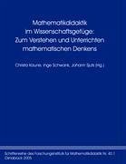 Mathematikdidaktik im Wissenschaftsgefüge: Zum Verstehen und Unterrichten mathematischen Denkens