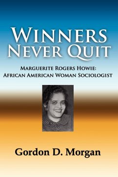 Winners Never Quit. Marguerite Rogers Howie - Morgan, Gordon D.