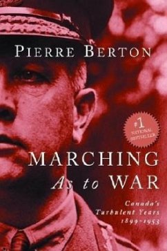 Marching as to War: Canada's Turbulent Years - Berton, Pierre