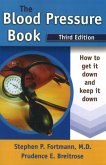 The Blood Pressure Book: How to Get It Down and Keep It Down