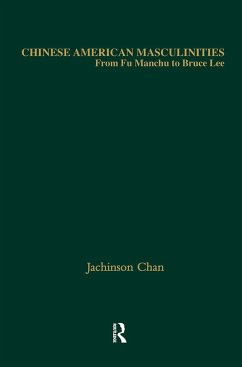 Chinese American Masculinities - Chan, Jachinson