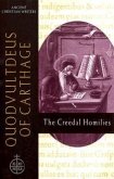 Quodvultdeus of Carthage: The Creedal Homilies Ancient Christian Writers No. 60