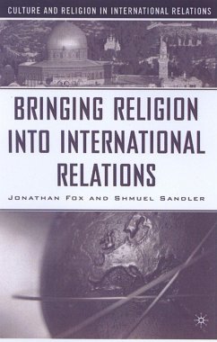 Bringing Religion Into International Relations - Fox, Jonathan / Shmuel Sandler