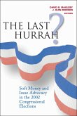 The Last Hurrah?: Soft Money and Issue Advocacy in the 2002 Congressional Elections