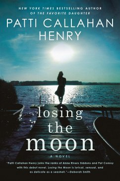 Losing the Moon - Henry, Patti Callahan