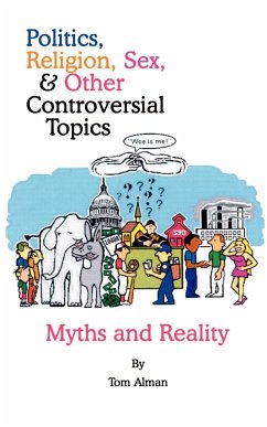 Politics, Religion, Sex, and Other Controversial Topics