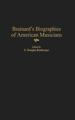 Brainard's Biographies of American Musicians - Bomberger, E. Douglas