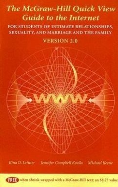 The McGraw-Hill Quick View Guide to the Internet: For Students of Intimate Relationships, Sexuality, and Marrige and the Family Version 2.0 - Leitner, Kina D.; Koella, Jennifer Campbell; Keene, Michael