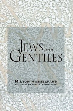 Jews & Gentiles - Himmelfarb, Gertrude