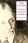 When I Am Dead: The Writings of George M. Teegardenvolume 6