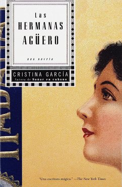 Las Hermanas Agüero / The Agüero Sisters: Una Novela - García, Cristina