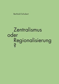 Cover Zentralismus oder Regionalisierung?