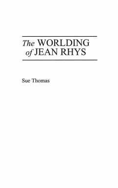 The Worlding of Jean Rhys - Thomas, Sue