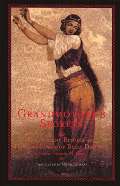 Grandmother's Secrets: The Ancient Rituals and Healing Power of Belly Dancing - Al-Rawi, Rosina-Fawzia