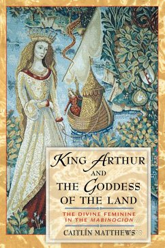 King Arthur and the Goddess of the Land - Matthews, Caitlin