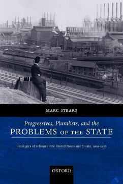 Progressives, Pluralists, and the Problems of the State - Stears, Marc