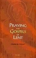 Praying the Gospels of Lent: Year C - de Verte, Michel