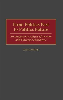 From Politics Past to Politics Future - Mayne, Alan J.