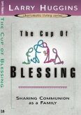The Cup of Blessing: Sharing Communion as a Family