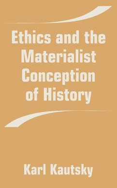 Ethics and the Materialist Conception of History - Kautsky, Karl