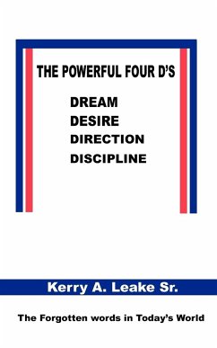 The Powerful Four D's - Leake Sr., Kerry A.