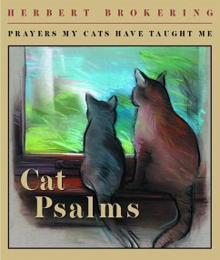 Cat Psalms: Prayers My Cats Have Taught Me - Brokering, Herbert