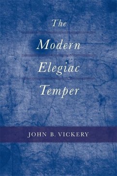 The Modern Elegiac Temper - Vickery, John B