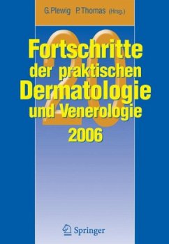 Fortschritte der praktischen Dermatologie und Venerologie 2006 - Plewig, Gerd / Thomas, P. / Prinz, J. (Hgg.)