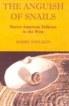 Anguish of Snails: Native American Folklore in the West - Toelken, Barre