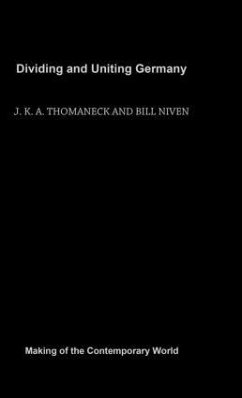 Dividing and Uniting Germany - Niven, Bill; Thomaneck, J K a