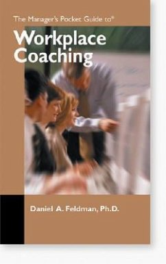 The Manager's Pocket Guide to Workplace Coaching - Feldman Ph. D., Daniel a.