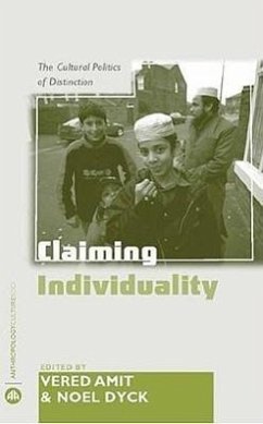 Claiming Individuality: The Cultural Politics of Distinction - Amit, Vered / Dyck, Noel (eds.)