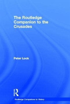 The Routledge Companion to the Crusades - Lock, Peter (University of Leeds, UK)