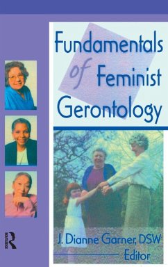 Fundamentals of Feminist Gerontology - Garner, J Dianne Fundamentals of Feminist Gerontology - Garner, J Dianne