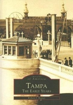 Tampa: The Early Years - Kaiser, Robert J.