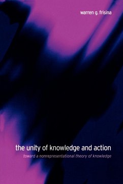 The Unity of Knowledge and Action - Frisina, Warren G.