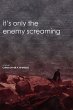 It's Only the Enemy Screaming - Bild 1