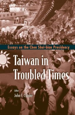 Taiwan in Troubled Times: Essays on the Chen Shui-Bian Presidency - Copper, John F