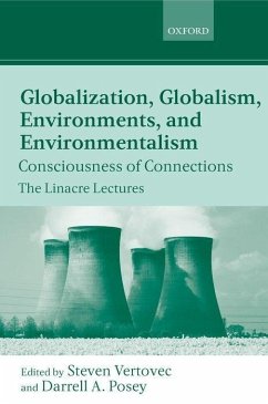 Globalization, Globalism, Environments, and Environmentalism - Vertovec, Steven Allen / Posey, Darrell A. (eds.)