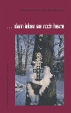 ... dann leben sie noch heute ... dann leben sie noch heute