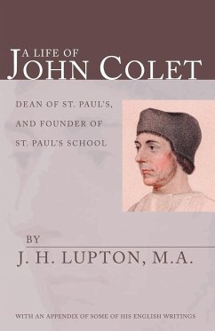 A Life of John Colet - Lupton, J. H.