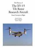 The History of the XV-15 Tilt Rotor Research Aircraft: From Concept to Flight