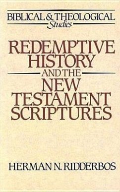 Redemptive History and the New Testament Scriptures - Ridderbos, Herman N