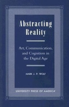 Abstracting Reality - Wolf, Mark J P