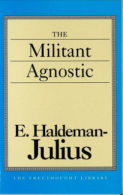 Militant Agnostic - Haldeman-Julius, E.