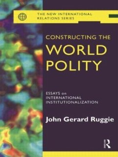 Constructing the World Polity - Ruggie, John Gerard