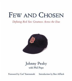 Few and Chosen: Defining Red Sox Greatness Across the Eras - Pesky, Johnny; Pepe, Phil