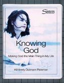 Sisters: Bible Study for Women - Knowing God Kit: Making God the "Main Thing" in My Life
